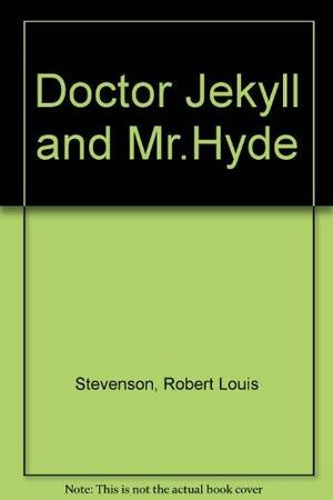 Doctor Jekyll and Mr.Hyde by Robert Louis Stevenson