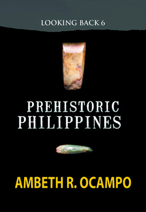 Prehistoric Philippines by Ambeth R. Ocampo