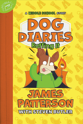Dog Diaries: Ruffing It: A Middle School Story by James Patterson