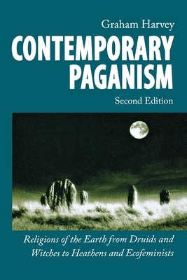 Contemporary Paganism: Religions of the Earth from Druids and Witches to Heathens and Ecofeminists by Graham Harvey