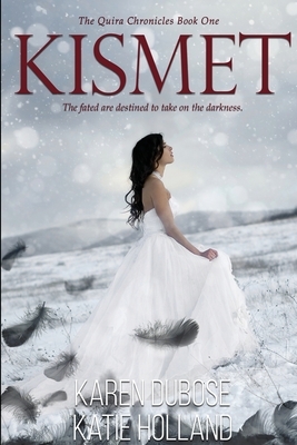 Kismet by Karen Dubose, Katie Holland