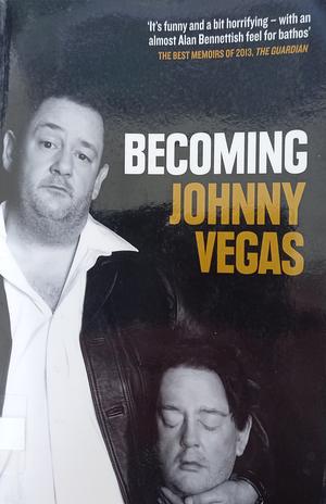 Becoming Johnny Vegas by Johnny Vegas