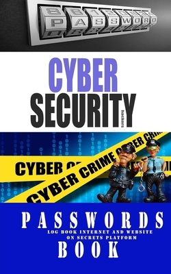 Cyber Security Log Book Internet and Website on Secrets platform: Passwords Book by Alex Parker