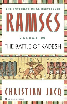 Ramses: The Battle of Kadesh - Volume III by Christian Jacq