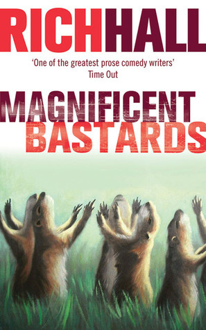 Magnificent Bastards by Rich Hall