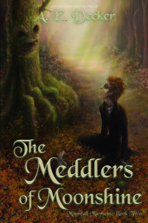 The Meddlers of Moonshine by A.E. Decker