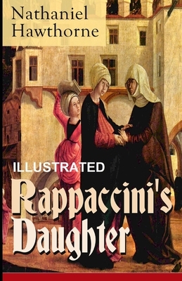 Rappaccini's Daughter Illustrated by Nathaniel Hawthorne