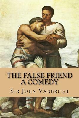 The False Friend - A Comedy by Sir John Vanbrugh, Rolf McEwen
