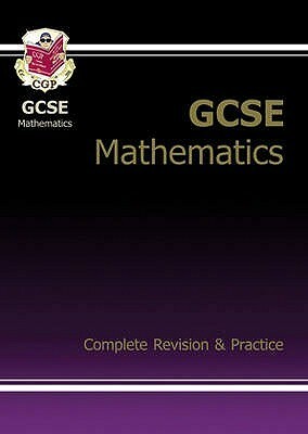 Mathematics: GCSE: Complete Revision & Practice by Richard Parsons