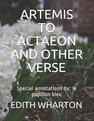 Artemis to Actaeon and Other Verse: Special annotations by: le papillon bleu by Edith Wharton