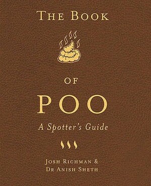 The Book of Poo: A Spotter's Guide by Anish Sheth, Josh Richman