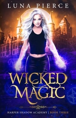 Wicked Magic by Luna Pierce