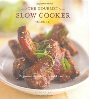 The Gourmet Slow Cooker: Volume II: Regional Comfort-Food Classics by Lynn Alley, Leo Gong