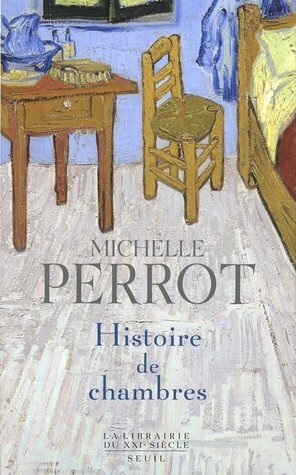 Histoire de chambres by Michelle Perrot