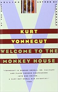 Welcome to the Monkey House by Kurt Vonnegut