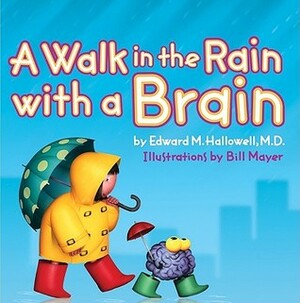 A Walk in the Rain with a Brain by Edward M. Hallowell