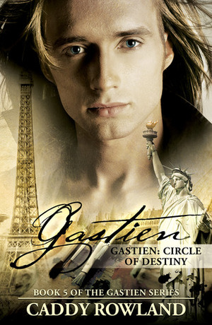 Gastien: Circle of Destiny by Caddy Rowland