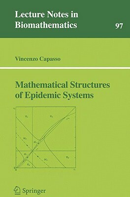 Mathematical Structures of Epidemic Systems by Vincenzo Capasso