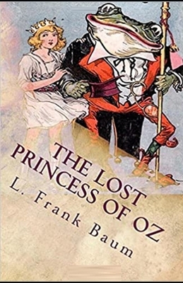 The Lost Princess of Oz Illustrated by L. Frank Baum