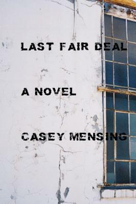Last Fair Deal by Casey Mensing