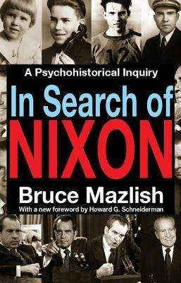 In Search of Nixon: A Psychohistorical Inquiry by 