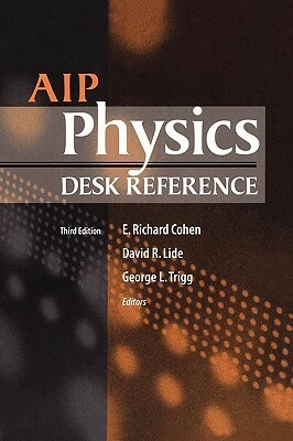 AIP Physics Desk Reference by E. Richard Cohen