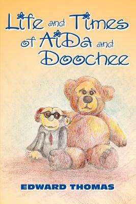 Life and Times of AiDa and Doochee by Edward Thomas
