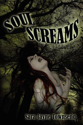 Soul Screams by Sara Jayne Townsend