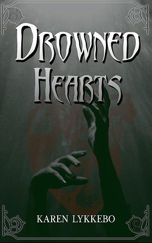 Drowned Hearts by Karen Lykkebo