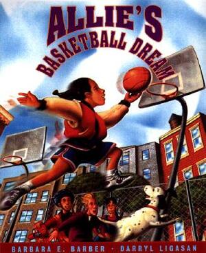Allie's Basketball Dream by Barbara Barber