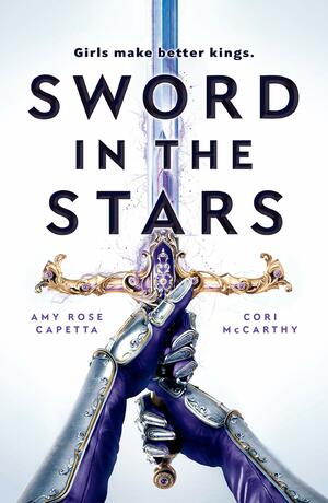 Sword in the Stars by Cory McCarthy, Amy Rose Capetta