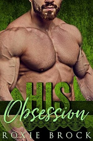 HIS Obsession by Roxie Brock