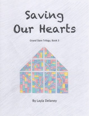 Saving Our Hearts by Layla Delaney