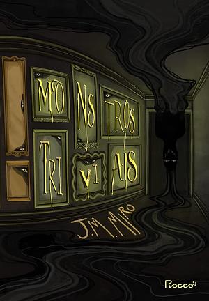 Monstros triviais by J.M. Miro