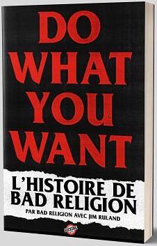 Do What You Want: L'histoire de Bad Religion by Bad Religion, Jim Ruland