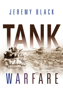 Tank Warfare by Jeremy Black