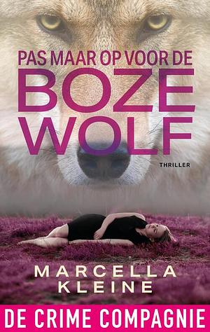 Pas maar op voor de boze wolf by Marcella Kleine