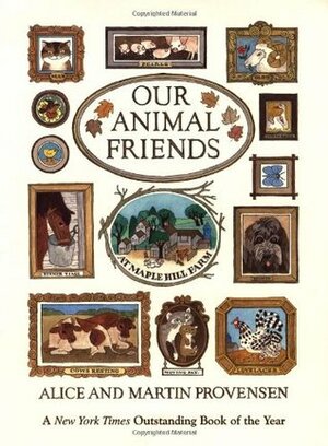 Our Animal Friends at Maple Hill Farm by Martin Provensen, Alice Provensen