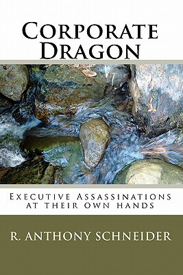Corporate Dragon: Executive Assassinations at their own hands by Amanda Barker