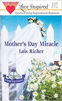 Mother's Day Miracle by Lois Richer