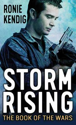 Storm Rising: The Book of Wars by Ronie Kendig