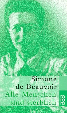 Alle Menschen sind sterblich by Simone de Beauvoir