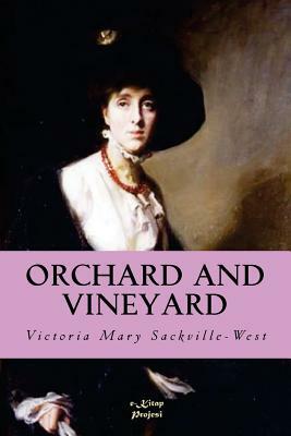 Orchard and Vineyard: [Illustrated] by Victoria Mary Sackville-West