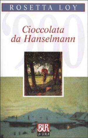Cioccolata da Hanselmann by Rosetta Loy, Gregory Conti