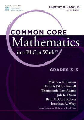 Common Core Mathematics in a Plc at Worktm, Grades 3-5 by 