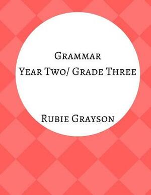 Grammar Year Two/Grade Three: The Domestic Beast Curriculum by Rubie Grayson