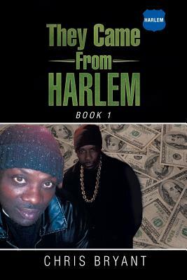 They Came from Harlem: Book 1 by Chris Bryant