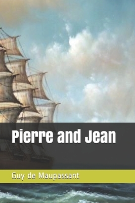 Pierre and Jean by Guy de Maupassant