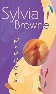 Prayers by Sylvia Browne