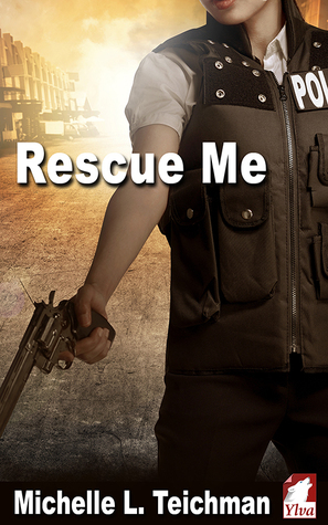 Rescue Me by Michelle L. Teichman